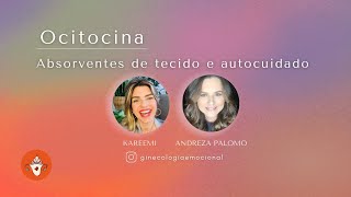 Absorventes de tecido e autocuidado com Andreza Palomo 15/11/21