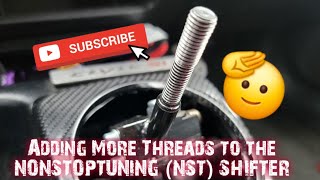 Adding More Threads to the NONSTOPTUNING (NST) Shifter 8th Gen Civic Si k20/k24 Transmission