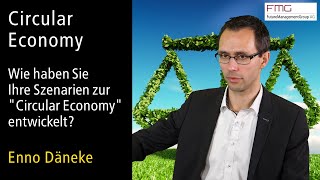 Circular Economy: Wie haben Sie die Szenarien zur Circular Economy entwickelt?