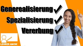 Die Generalisierung und Spezialisierung in Datenbanken (Inklusive Vererbung)