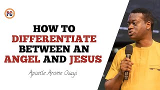 HOW TO KNOW IF YOU SEE AN ANGEL OR YOU SAW JESUS || APOSTLE AROME OSAYI (2022)