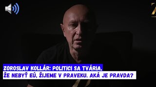 Zoroslav Kollár: Politici sa tvária, že nebyť EÚ, žijeme v praveku. Aká je pravda?