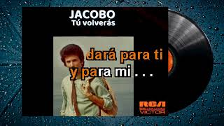 Edición especial  KARAOKE  JACOBO Tú volverás