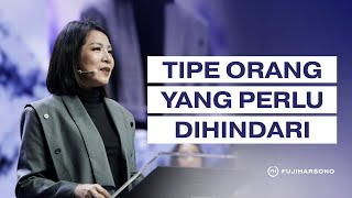 TIPE ORANG YANG PERLU DIHINDARI - Magdalena Christina - Official Khotbah