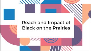 5. Reach and Impact of Black on the Prairies