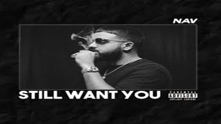 NAV - Still Want You (Legendado)