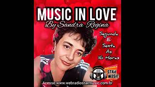 Programa MUSIC IN LOVE  Altíssima Sensibilidade Musical by Sandra Regina ❤  Melodias Internacionais