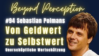 #94 | Vom Geldwert zum unerschöpflichen Selbstwert: Meister- statt Gesellschaft | Sebastian Polmans