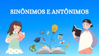 SINÔNIMOS E ANTÔNIMOS