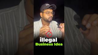 illegal BUSINESS ideas 💡✅