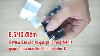 Review Bao cao su gân gai Strong Men's giúp cả nhà mau lên đỉnh hơn