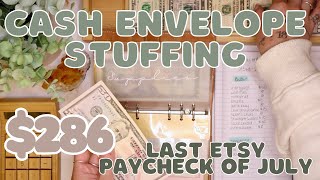 $286 Cash Envelope Stuffing | Last July Etsy Paycheck! | 24 Year Old Budgets