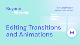 Editing Transitions and Animations | Beyond Biteable