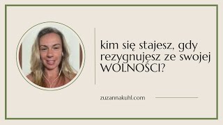 Kim się stajesz, gdy rezygnujesz ze swojej wolności?