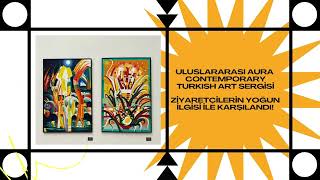 Uluslararası Aura Contemporary Turkish Art Sergisi Açıldı!