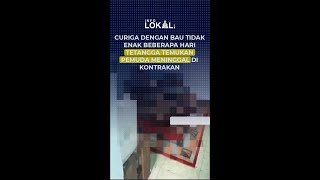 BAUH MENYENGAT, SEORANG PEMUDA MENINGGAL DI KONTRAKANYA TANPA ADA YANG TAU.