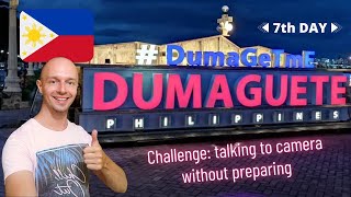 Challenge Talk to Camera day 7 - Without Preparing. The Philippines 🇵🇭 Dumaguete