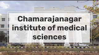 Chamarajanagar institute of medical sciences complete detailed review. Cims chanarajanagar .