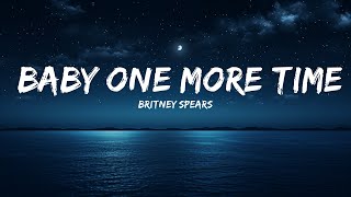 Britney Spears - Baby One More Time (Lyrics)  | 25 Min