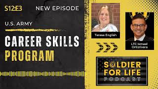 U.S. Army Career Skills Program - Soldier For Life Podcast S12:E3 - 7 February 2023