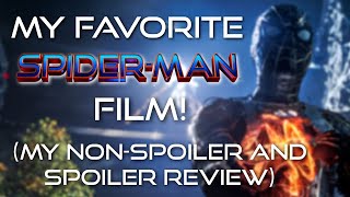 My Favorite Spider Man Film! Spider Man No Way Home Review! Non Spoiler and Spoiler Thoughts