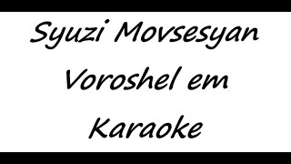 Syuzi Movsesyan - Voroshel em (Karaoke)