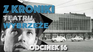 Z KRONIKI TEATRU WYBRZEŻE - odcinek 16 - KOBIETA Z MORZA