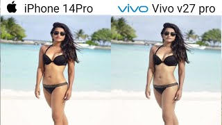 Is the Iphone 14 Pro or Vivo V27 Pro best in Camera? Apple vs Android