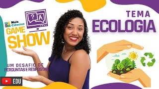 Vamos jogar? Tema: ECOLOGIA | Jogo de Perguntas e respostas