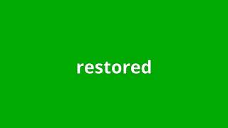 what is the meaning of restored.