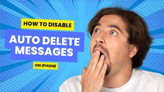 HOW TO DISABLE AUTO DELETE MESSAGES ON IPHONE