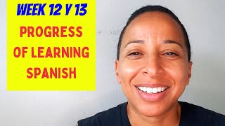 Weeks 12 y 13 Progress Acquiring Spanish | Las Semanas 12 y 13 en mi progreso de adquirir Espanol