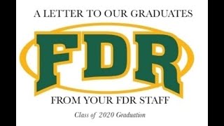 "A Letter To Our Graduates" - FDR Staff Graduation Video 2020