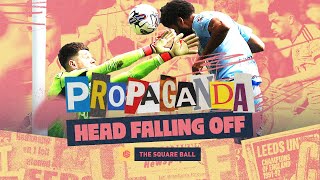 Head Falling Off · Propaganda