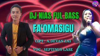 DJ NIAS PARGOY LAGU || FA'OMASIGU || VOCAL SEPTINUS KARYA A.DEVAN ZAI