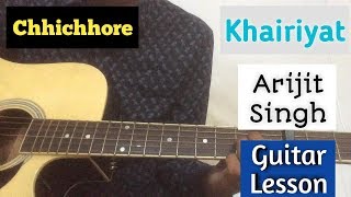 Khairiyat Arijit Singh Guitar Lesson | Chhichhore | Khairiyat Song Guitar Chords