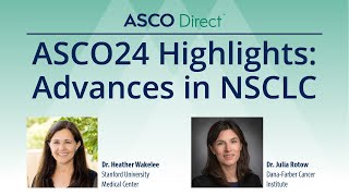 ASCO24 Highlights: Advances in NSCLC