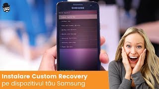 Instalare custom recovery pe telefon sau tableta Samsung