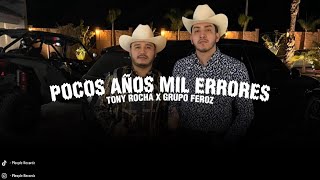 Pocos Años Mil Errores - Tony Rocha x Grupo Feroz