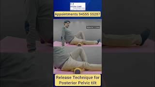 Easy Release Technique for Posterior Pelvic Tilt | पेल्विक झुकाव को ठीक kare | Extra Care LKO | PPT