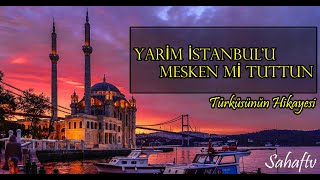 Hikayesi Var 10.Bölüm - | Yarim İstanbul’u mesken mi tuttun? |Türküsünün Hikayesi #TürküHikayeleri