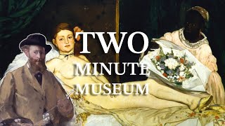 Édouard Manet in Two Minutes