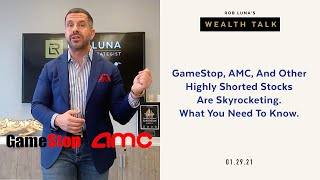 GameStop, AMC, And Other Highly Shorted Stocks Are Skyrocketing. What You Need To Know.