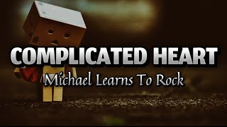 Complicated Heart - Michael Learns To Rock