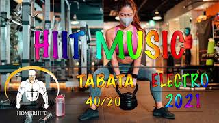 HIIT MUSIC - 40/20 - ELECTRO 2021 - TABATA SONGS