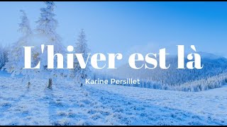 L hiver est là - Karine Persillet