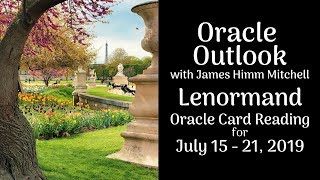 Oracle Outlook: Lenormand Reading for July 15-21, 2019