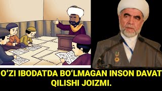 OʻZI IBODATDA BOʻLMAGAN INSON DAVAT QILISHI MUMKINMI SHAYX MUXAMMAD SODIQ MUHAMMAD YUSUF.