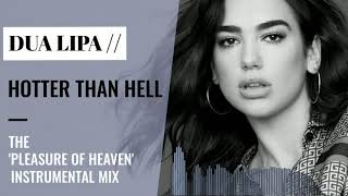 Dua Lipa | Hotter Than Hell (The Pleasure of Heaven Extended Instrumental Mix)