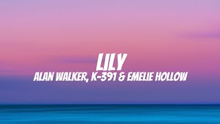 Alan Walker, K-391 & Emelie Hollow - Lily (Lyrics)